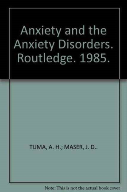 Book cover of: Anxiety and the Anxiety Disorders