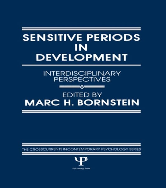 Book cover of: Sensitive Periods in Development. By: M. H. Bornstein