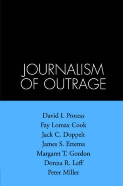 Book cover of: Journalism of Outrage. By: David L. Protess