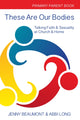 Book cover of: These Are Our Bodies:Primary Parent Book. By: Jenny Beaumont