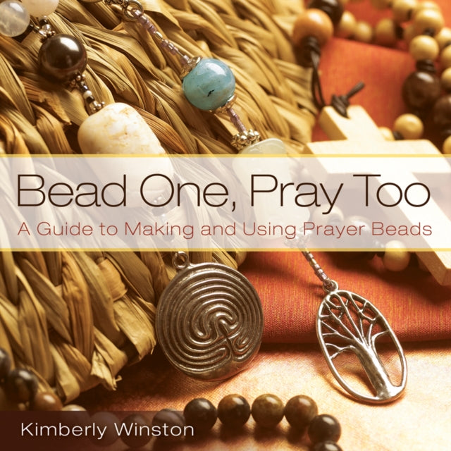 Book cover of: Bead One, Pray Too. By: Kimberly Winston