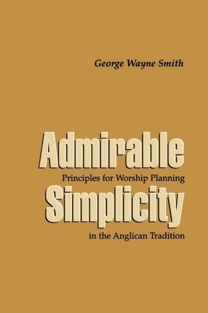 Book cover of: Admirable Simplicity. By: George Wayne Smith