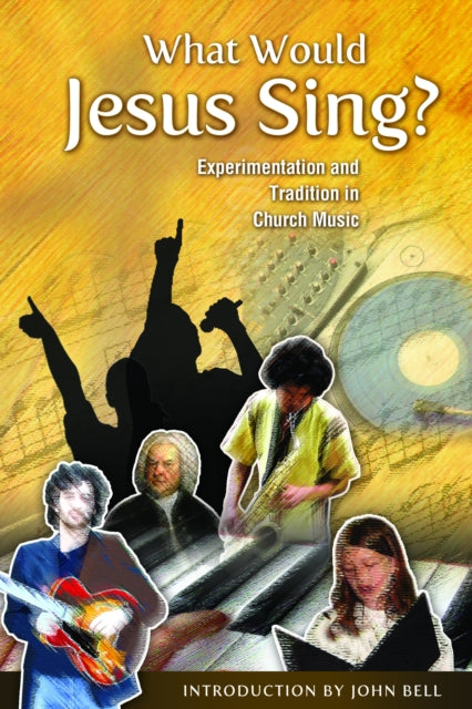 Book cover of: What Would Jesus Sing?