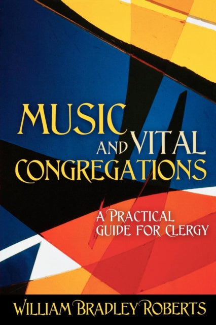 Book cover of: Music and Vital Congregations. By: William Bradley Roberts