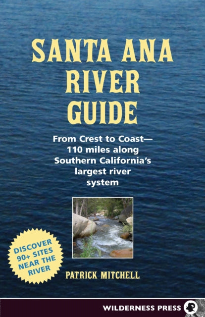 Book cover of: Santa Ana River Guide. By: Patrick Mitchell