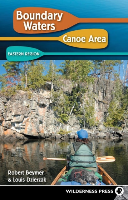 Book cover of: Boundary Waters Canoe Area: Eastern Region. By: Robert Beymer