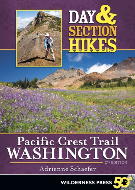 Book cover of: Day & Section Hikes Pacific Crest Trail: Washington. By: Adrienne Schaefer