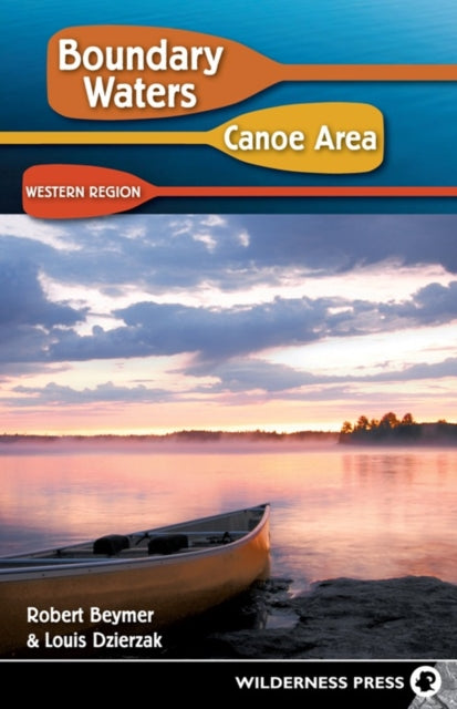Book cover of: Boundary Waters Canoe Area: Western Region. By: Robert Beymer