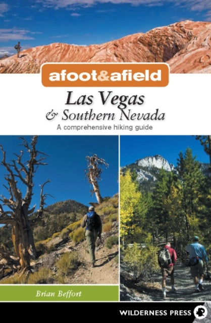 Book cover of: Afoot & Afield: Las Vegas & Southern Nevada. By: Brian Beffort