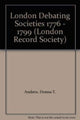 Book cover of: London Debating Societies 1776 - 1799