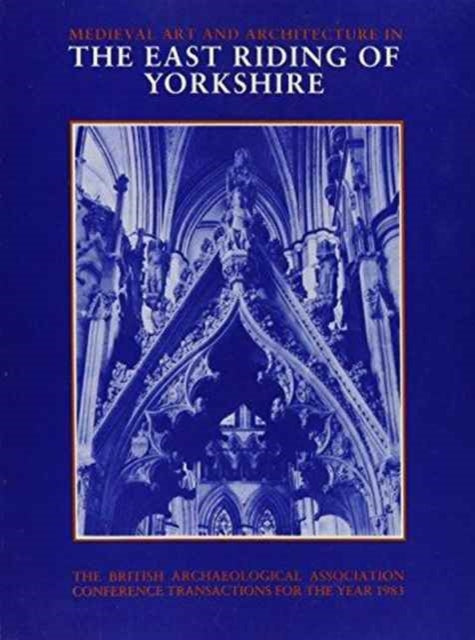 Book cover of: Mediaeval Art and Architecture in the East Riding of Yorkshire. By: Christopher Wilson