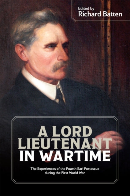 Book cover of: Lord Lieutenant in Wartime. By: Richard Batten
