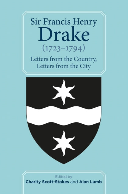 Book cover of: Sir Francis Henry Drake (1723-1794). By: Charity Scott-Stokes