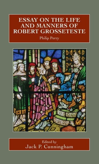 Book cover of: Essay on the Life and Manners of Robert Grosseteste. By: Paul Arblaster