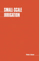 Book cover of: Small-scale Irrigation. By: Peter Stern