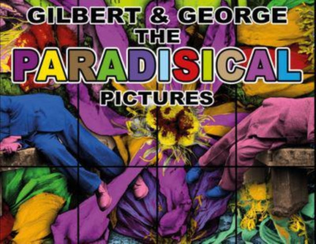 Book cover of: Gilbert & George: The Paradisical Pictures. By: Michael Bracewell