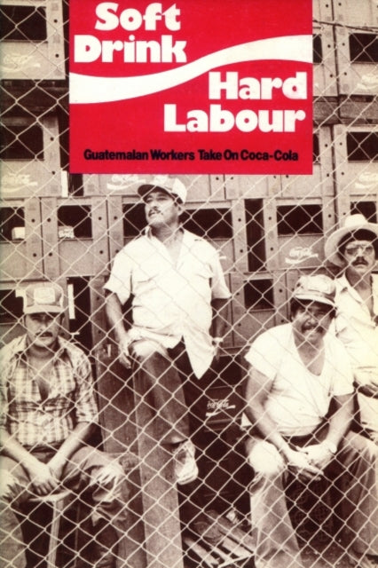 Book cover of: Soft Drink, Hard Labour. By: Mike Gatehouse