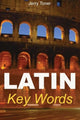 Book cover of: Latin Key Words. By: Jerry Toner
