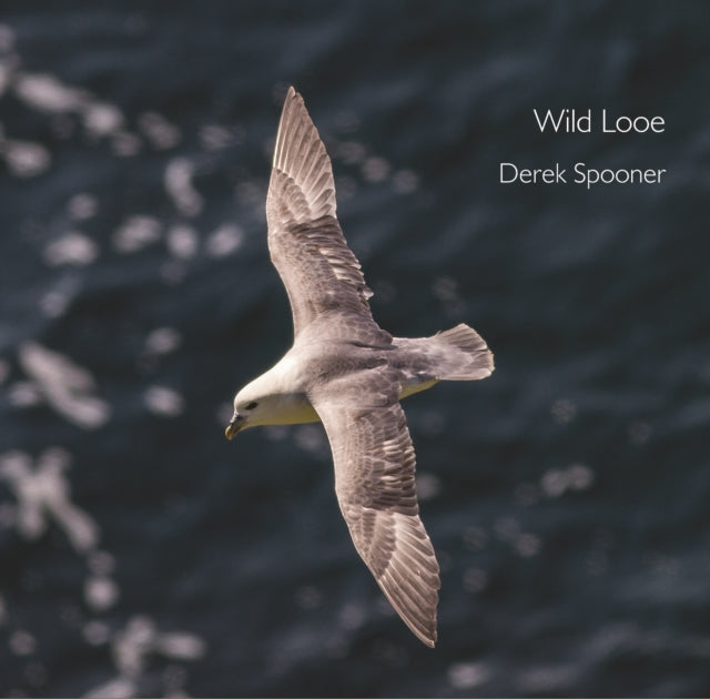 Book cover of: Wild Looe. By: Derek Spooner