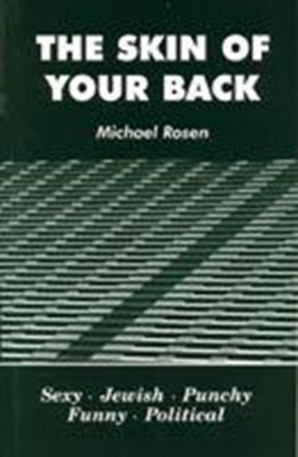 Book cover of: Skin of Your Back. By: Michael Rosen