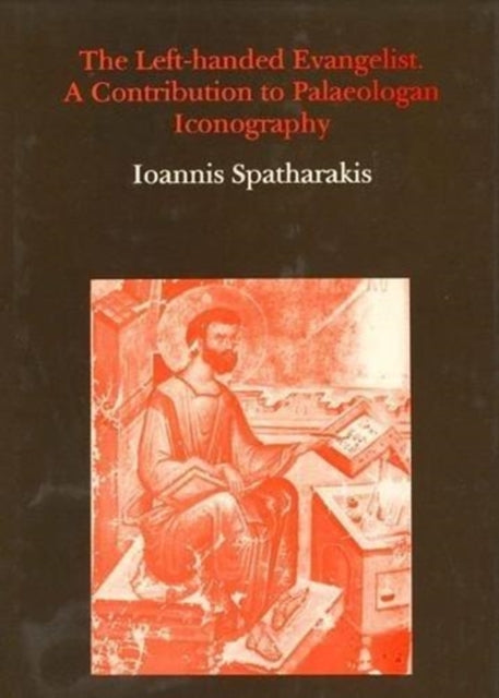 Book cover of: Left-Handed Evangelist. A Contribution to Palaeologan Iconography