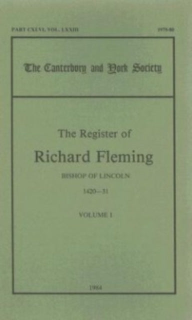Book cover of: Register of Richard Fleming, Bishop of Lincoln, 1420-31, I. By: N.H. Bennett