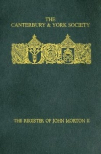 Book cover of: Register of John Morton, Archbishop of Canterbury 1486-1500: II. By: Christopher Harper-Bill