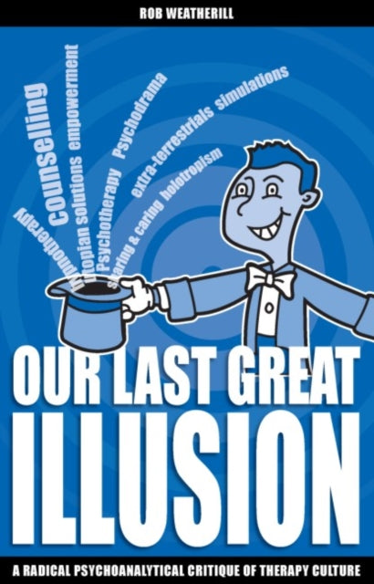 Book cover of: Our Last Great Illusion. By: Rob Weatherill