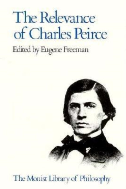 Book cover of: Relevance of Charles Pierce. By: Eugene Freeman