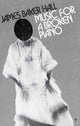 Book cover of: Music for a Broken Piano. By: James Baker Hall