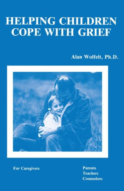 Book cover of: Helping Children Cope With Grief