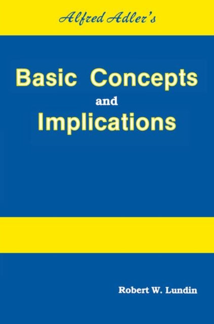 Book cover of: Alfred Adler's Basic Concepts And Implications