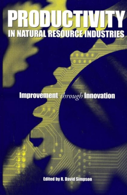Book cover of: Productivity in Natural Resource Industries. By: R. David Simpson