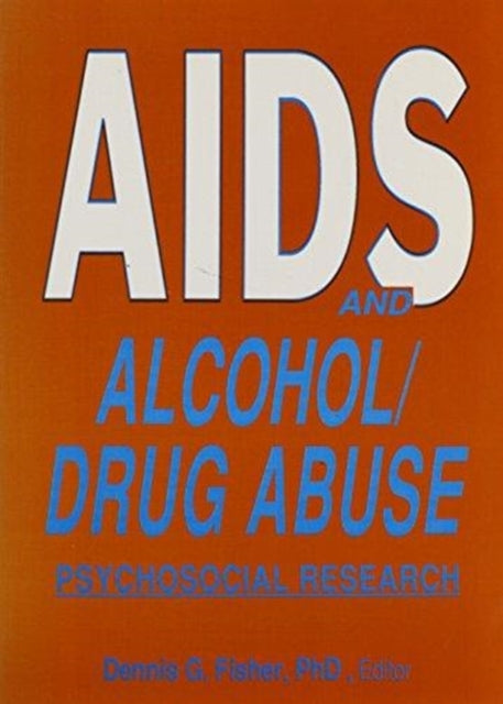 Book cover of: AIDS and Alcohol/Drug Abuse. By: Dennis G. Fisher