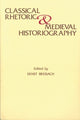 Book cover of: Classical Rhetoric and Medieval Historiography