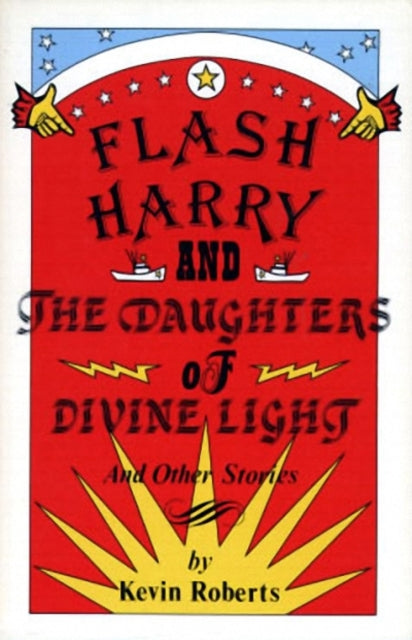 Book cover of: Flash Harry and the Daughters of Divine Light. By: Kevin Roberts