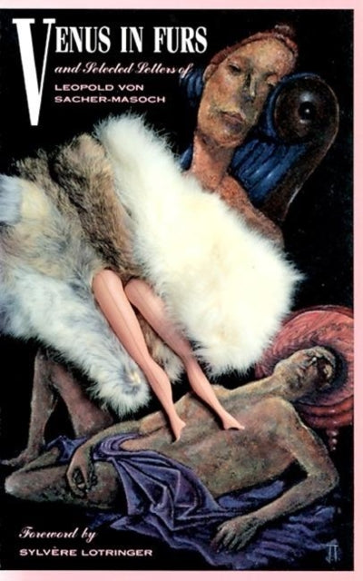 Book cover of: Venus in Furs and Selected Stories. By: Leopold Ritter von Sacher-Masoch