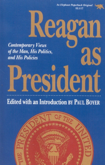 Book cover of: Reagan as President. By: Paul S. Boyer