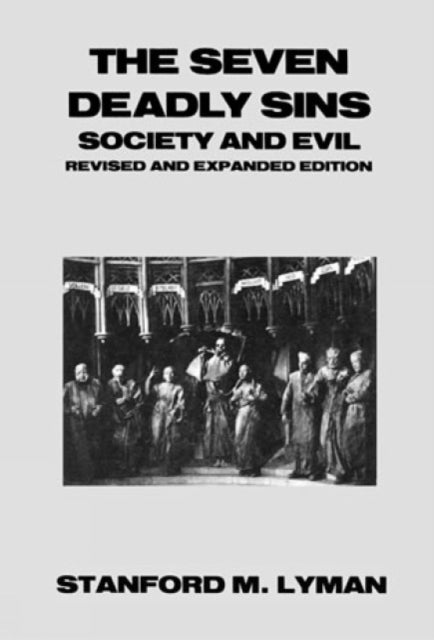 Book cover of: Seven Deadly Sins. By: Stanford M. Lyman