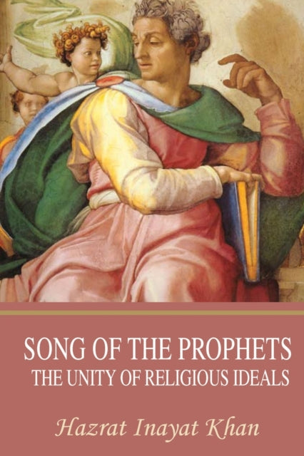 Book cover of: Song of the Prophets. By: Inayat Khan