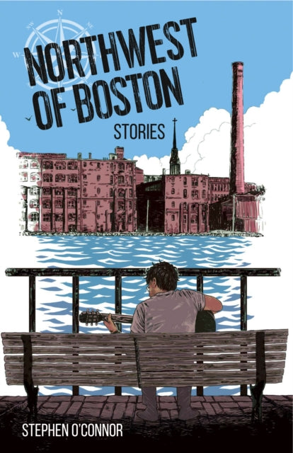 Book cover of: Northwest of Boston. By: Stephen O'Connor