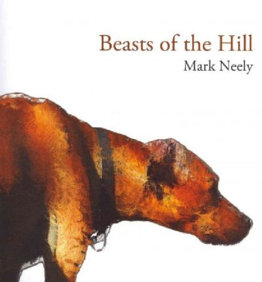 Book cover of: Beasts of the Hill. By: Mark Neely