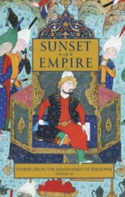 Book cover of: Stories from the Shahnameh of Ferdowsi, Volume 3. By: Ferdowsi