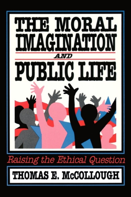 Book cover of: Moral Imagination and Public Life