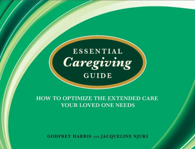 Book cover of: Essential Caregiving Guide. By: Godfrey Harris