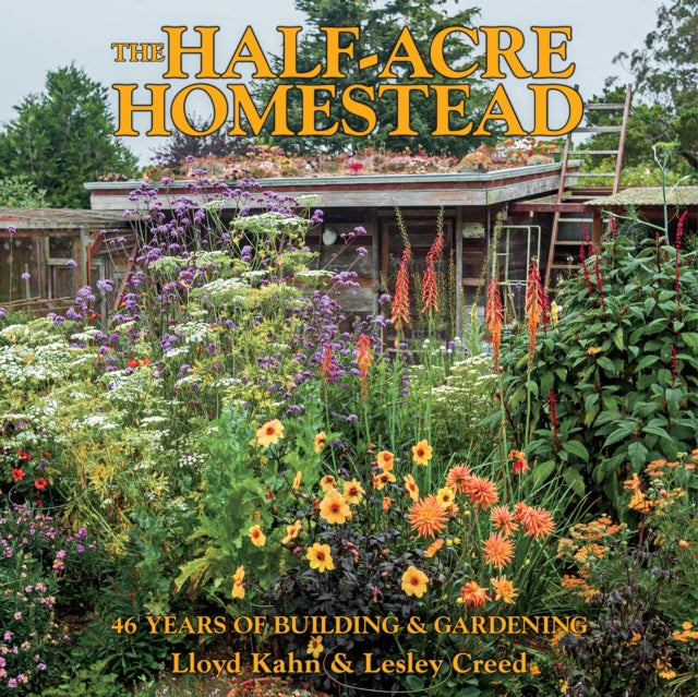 Book cover of: Half-Acre Homestead. By: Lloyd Kahn