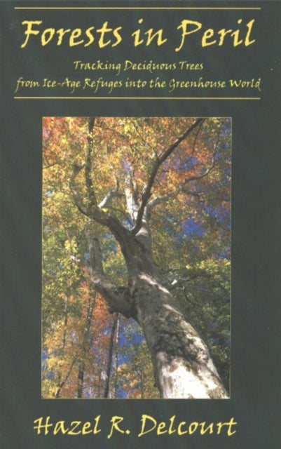 Book cover of: Forests in Peril. By: Hazel R. Delcourt