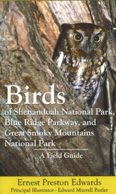 Book cover of: Birds of Shenandoah National Park, Blue Ridge Parkway, & Great Smoky Mountains National Park. By: Dr. Ernest P. Edwards