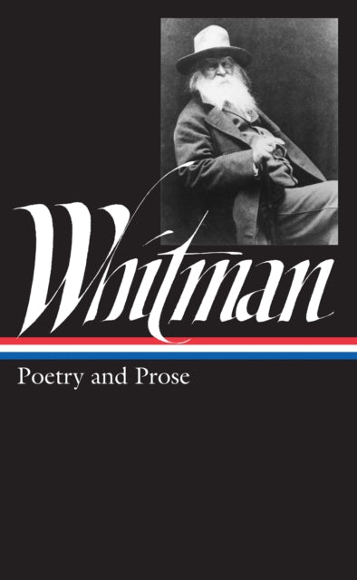 Book cover of: Walt Whitman: Poetry and Prose (LOA #3). By: Walt Whitman