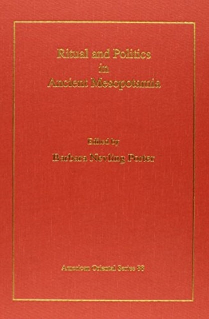 Book cover of: Ritual and politics in ancient Mesopotamia. By: Barbara N. Porter